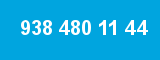 938 480 11 44